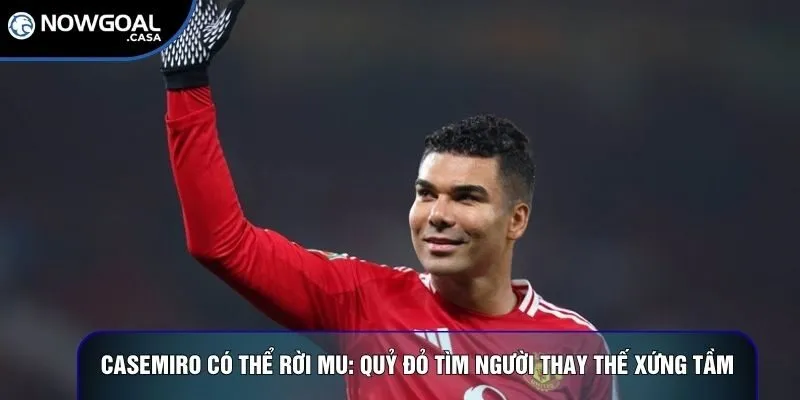 Casemiro có thể rời MU