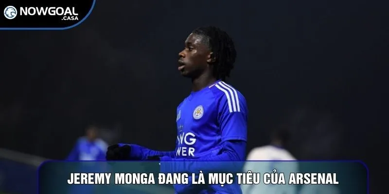 Jeremy Monga đang là mục tiêu của Arsenal
