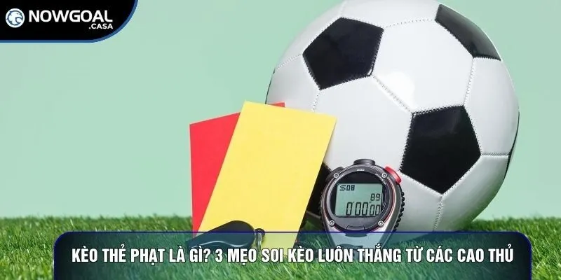 Kèo thẻ phạt là gì